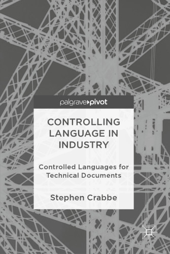 Controlling Language in Industry: Controlled Languages for Technical Documents