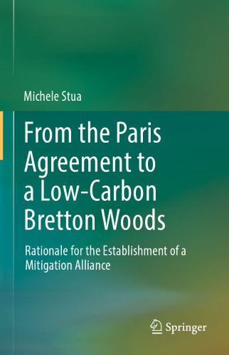 From the Paris Agreement to a Low-Carbon Bretton Woods : Rationale for the Establishment of a Mitigation Alliance