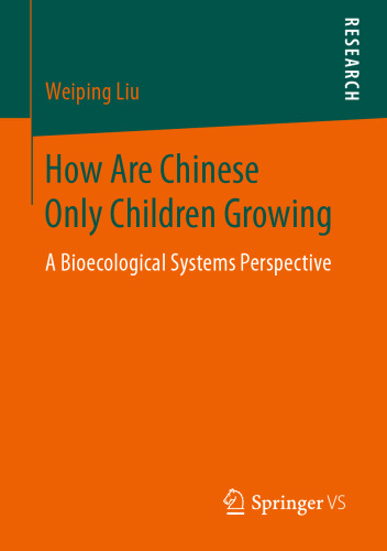 How Are Chinese Only Children Growing: A Bioecological Systems Perspective