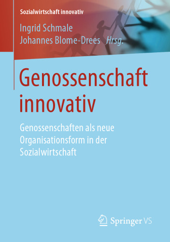 Genossenschaft innovativ: Genossenschaften als neue Organisationsform in der Sozialwirtschaft