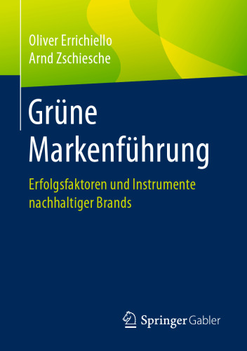 Grüne Markenführung : Erfolgsfaktoren und Instrumente nachhaltiger Brands