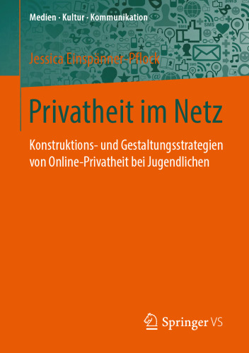 Privatheit im Netz : Konstruktions- und Gestaltungsstrategien von Online-Privatheit bei Jugendlichen 