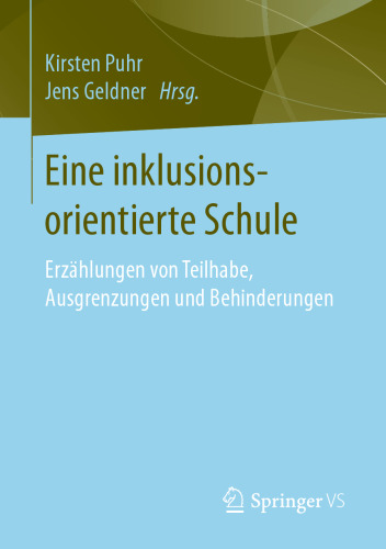 Eine inklusionsorientierte Schule: Erzählungen von Teilhabe, Ausgrenzungen und Behinderungen