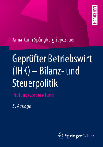 Geprüfter Betriebswirt (IHK) – Bilanz- und Steuerpolitik: Prüfungsvorbereitung