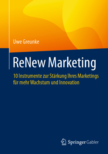 ReNew Marketing: 10 Instrumente zur Stärkung Ihres Marketings für mehr Wachstum und Innovation