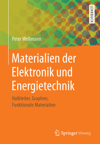 Materialien der Elektronik und Energietechnik: Halbleiter, Graphen, Funktionale Materialien