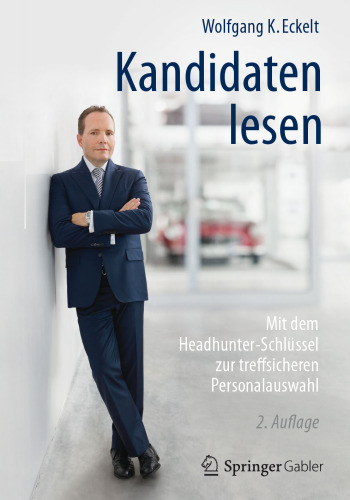 Kandidaten lesen: Mit dem Headhunter-Schlüssel zur treffsicheren Personalauswahl