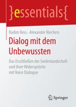 Dialog mit dem Unbewussten: Das Erschließen der Seelenlandschaft und ihrer Widersprüche mit Voice Dialogue