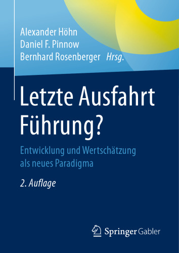 Letzte Ausfahrt Führung? : Entwicklung und Wertschätzung als neues Paradigma