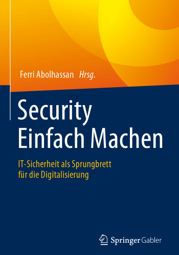 Security Einfach Machen: IT-Sicherheit als Sprungbrett für die Digitalisierung