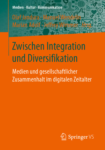 Zwischen Integration und Diversifikation: Medien und gesellschaftlicher Zusammenhalt im digitalen Zeitalter