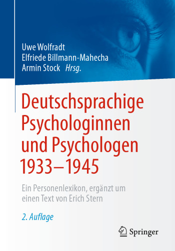 Deutschsprachige Psychologinnen und Psychologen 1933–1945: Ein Personenlexikon, ergänzt um einen Text von Erich Stern