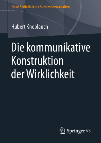 Die kommunikative Konstruktion der Wirklichkeit