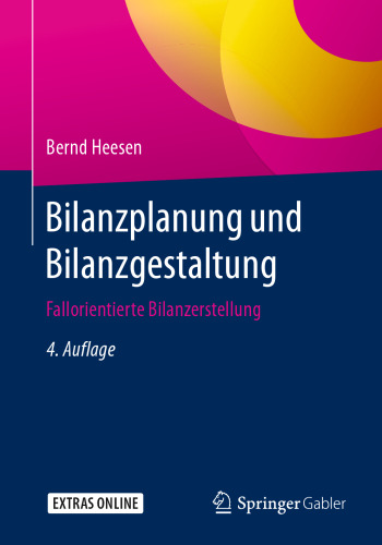 Bilanzplanung und Bilanzgestaltung: Fallorientierte Bilanzerstellung