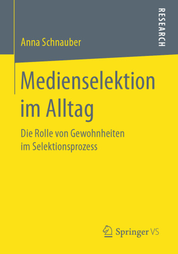 Medienselektion im Alltag: Die Rolle von Gewohnheiten im Selektionsprozess