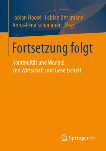 Fortsetzung folgt: Kontinuität und Wandel von Wirtschaft und Gesellschaft