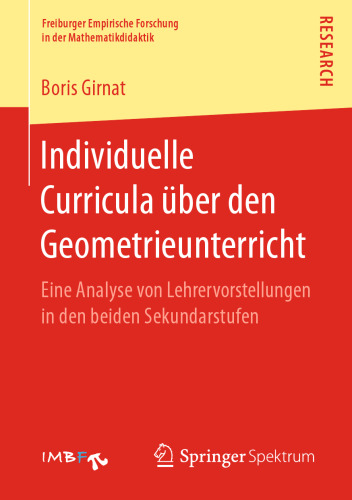 Individuelle Curricula über den Geometrieunterricht: Eine Analyse von Lehrervorstellungen in den beiden Sekundarstufen