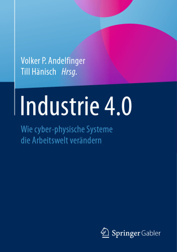 Industrie 4.0: Wie cyber-physische Systeme die Arbeitswelt verändern