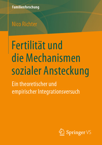 Fertilität und die Mechanismen sozialer Ansteckung : Ein theoretischer und empirischer Integrationsversuch