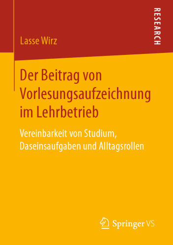 Der Beitrag von Vorlesungsaufzeichnung im Lehrbetrieb: Vereinbarkeit von Studium, Daseinsaufgaben und Alltagsrollen