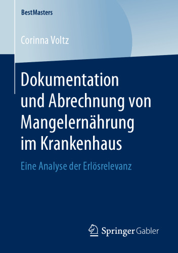 Dokumentation und Abrechnung von Mangelernährung im Krankenhaus: Eine Analyse der Erlösrelevanz 