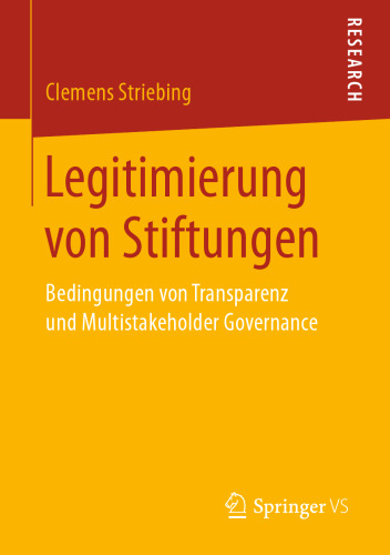 Legitimierung von Stiftungen: Bedingungen von Transparenz und Multistakeholder Governance