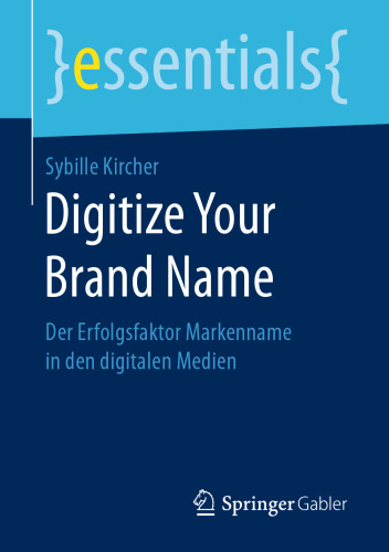 Digitize Your Brand Name: Der Erfolgsfaktor Markenname in den digitalen Medien