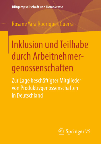 Inklusion und Teilhabe durch Arbeitnehmergenossenschaften : Zur Lage beschäftigter Mitglieder von Produktivgenossenschaften in Deutschland 