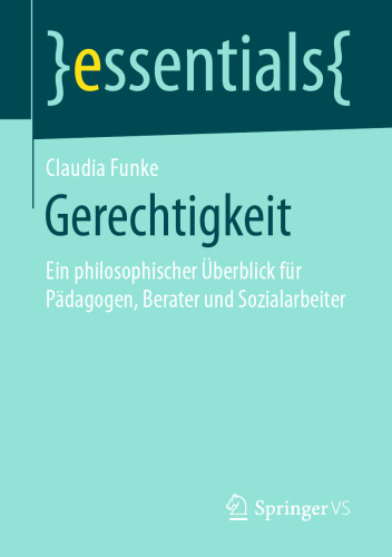 Gerechtigkeit: Ein philosophischer Überblick für Pädagogen, Berater und Sozialarbeiter 