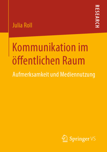 Kommunikation im öffentlichen Raum: Aufmerksamkeit und Mediennutzung