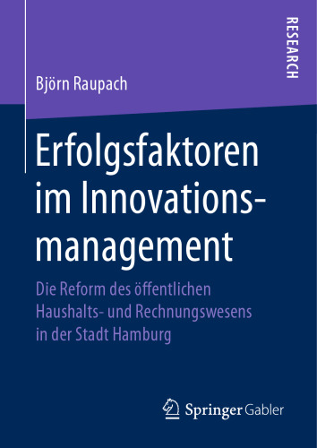 Erfolgsfaktoren im Innovationsmanagement: Die Reform des öffentlichen Haushalts- und Rechnungswesens in der Stadt Hamburg