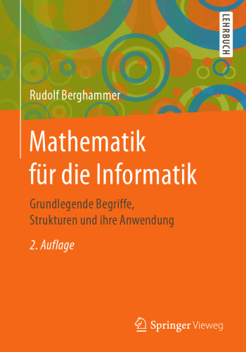 Mathematik für die Informatik: Grundlegende Begriffe, Strukturen und ihre Anwendung