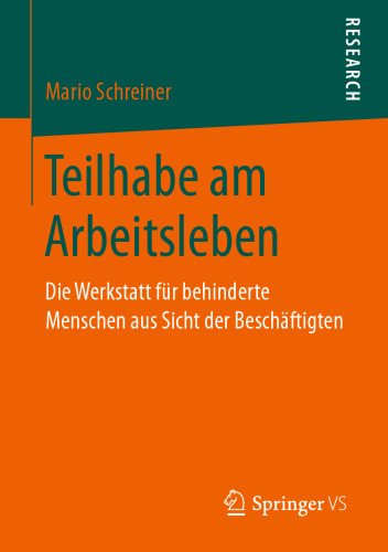 Teilhabe am Arbeitsleben: Die Werkstatt für behinderte Menschen aus Sicht der Beschäftigten