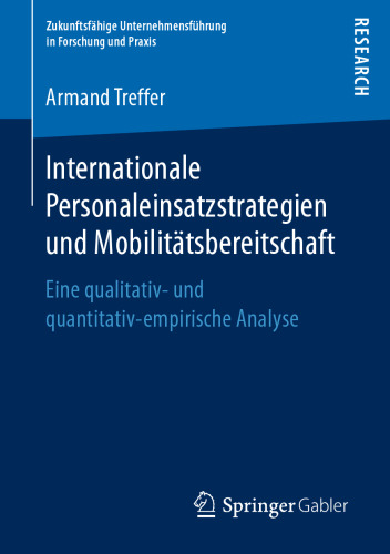 Internationale Personaleinsatzstrategien und Mobilitätsbereitschaft: Eine qualitativ- und quantitativ-empirische Analyse