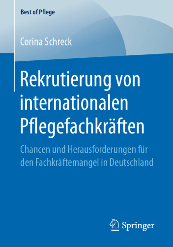 Rekrutierung von internationalen Pflegefachkräften: Chancen und Herausforderungen für den Fachkräftemangel in Deutschland