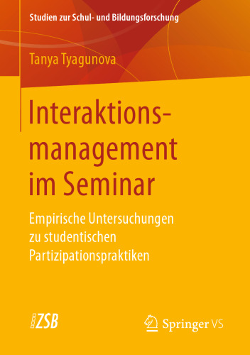 Interaktionsmanagement im Seminar: Empirische Untersuchungen zu studentischen Partizipationspraktiken