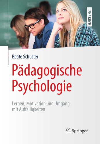 Pädagogische Psychologie: Lernen, Motivation und Umgang mit Auffälligkeiten