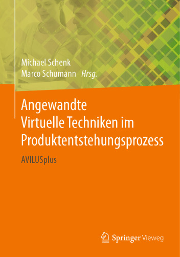 Angewandte Virtuelle Techniken im Produktentstehungsprozess: AVILUSplus