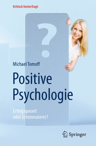 Positive Psychologie - Erfolgsgarant oder Schönmalerei?