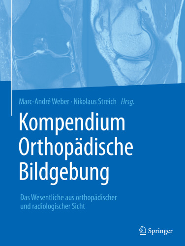 Kompendium Orthopädische Bildgebung: Das Wesentliche aus orthopädischer und radiologischer Sicht