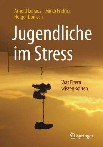 Jugendliche im Stress: Was Eltern wissen sollten