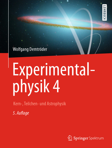 Experimentalphysik 4: Kern-, Teilchen- und Astrophysik