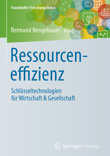 Ressourceneffizienz: Schlüsseltechnologien für Wirtschaft und Gesellschaft