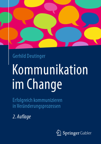 Kommunikation im Change: Erfolgreich kommunizieren in Veränderungsprozessen