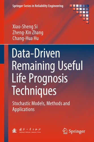 Data-Driven Remaining Useful Life Prognosis Techniques: Stochastic Models, Methods and Applications