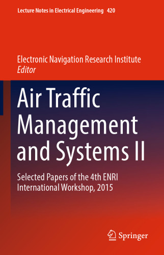 Air Traffic Management and Systems II: Selected Papers of the 4th ENRI International Workshop, 2015