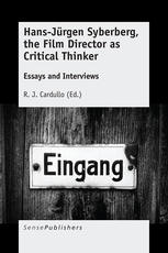 Hans-Jürgen Syberberg, the Film Director as Critical Thinker: Essays and Interviews