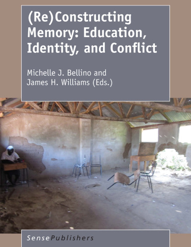 (Re)Constructing Memory: Education, Identity, and Conflict