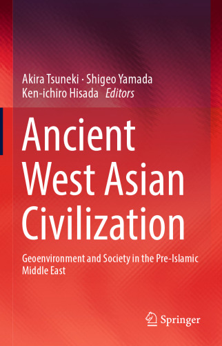 Ancient West Asian Civilization: Geoenvironment and Society in the Pre-Islamic Middle East