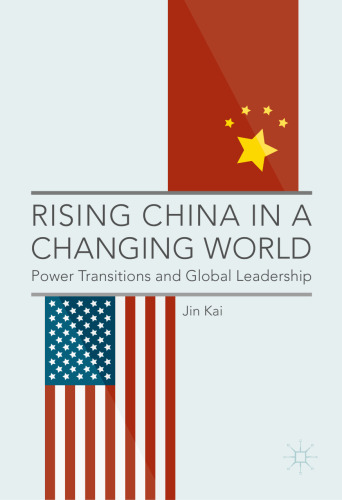 Rising China in a Changing World: Power Transitions and Global Leadership